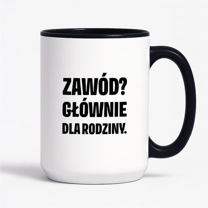 Kubek z nadrukiem - "Zawód? Głównie dla rodziców"
