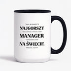 Kubek z nadrukiem - "NAJGORSZY MANAGER NA ŚWIECIE (ale jednak nie 🥰)"