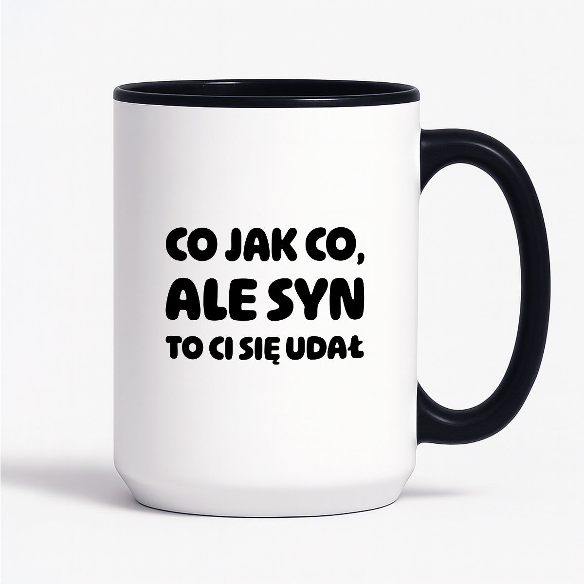Kubek z nadrukiem - "Co jak co, ale syn to Ci się udał"