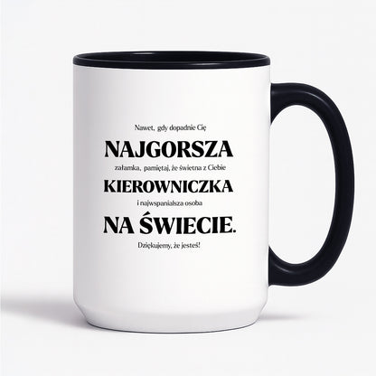 Kubek z nadrukiem - "NAJGORSZA KIEROWNICZKA NA ŚWIECIE (ale jednak nie 🥰)"
