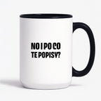 Kubek z nadrukiem - "No i po co te popisy?"