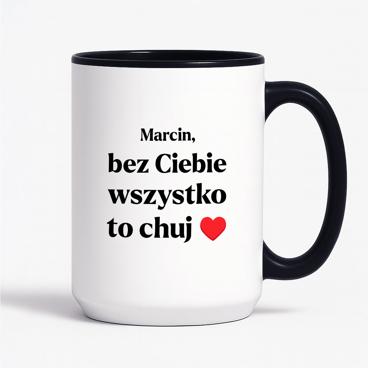 Kubek z nadrukiem i dowolnym imieniem "Bez Ciebie wszystko to chuj" [DZIEŃ CHŁOPAKA]