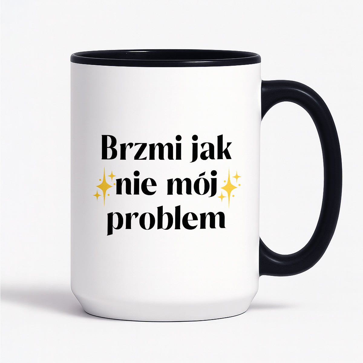 Kubek z nadrukiem "Brzmi jak nie mój problem"