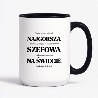 Kubek z nadrukiem - "NAJGORSZA SZEFOWA NA ŚWIECIE (ale jednak nie 🥰)"