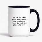 Kubek z nadrukiem "to, że coś jest pilne dla Ciebie, nie oznacza od razu, że jest tez pilne dla mnie"
