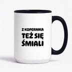 Kubek z nadrukiem - "Z Kopernika też się śmiali"