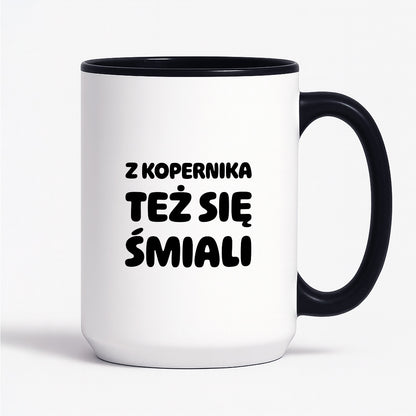Kubek z nadrukiem - "Z Kopernika też się śmiali"