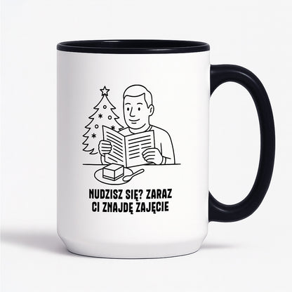 Kubek świąteczny z cytatem TATY - "Nudzisz się? Zaraz Ci znajdę zajęcie"