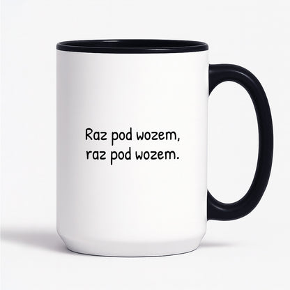Kubek z nadrukiem - "Raz pod wozem, raz pod wozem."