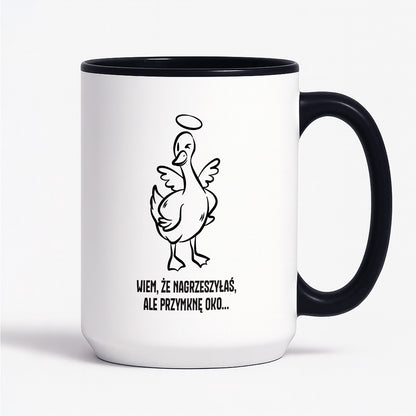 Kubek świąteczny z GĄSKĄ - "WIEM, ŻE NAGRZESZYŁAŚ, ALE PRZYMKNĘ OKO..."