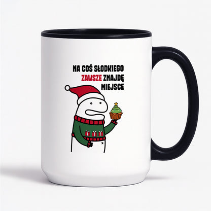 Kubek świąteczny mem "Na cos słodkiego zawsze znajdę miejsce"