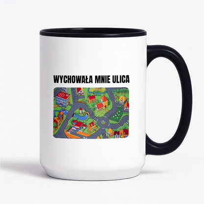 Kubek z nadrukiem -  "Wychowała mnie ulica"