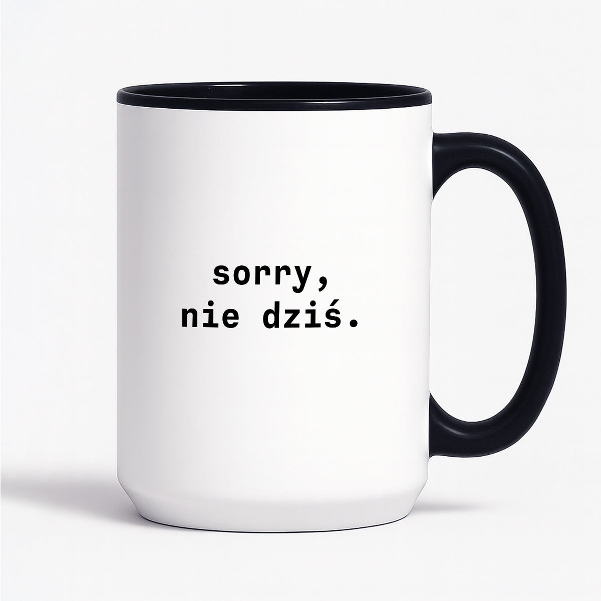 Kubek z nadrukiem "sorry, nie dziś.'