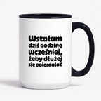 Kubek z nadrukiem "Wstałam dziś godzinę wcześniej, żeby dłużej się opierdalać"