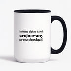 Kubek z nadrukiem - "kolejny piękny dzień zrujnowany przez obowiązki"