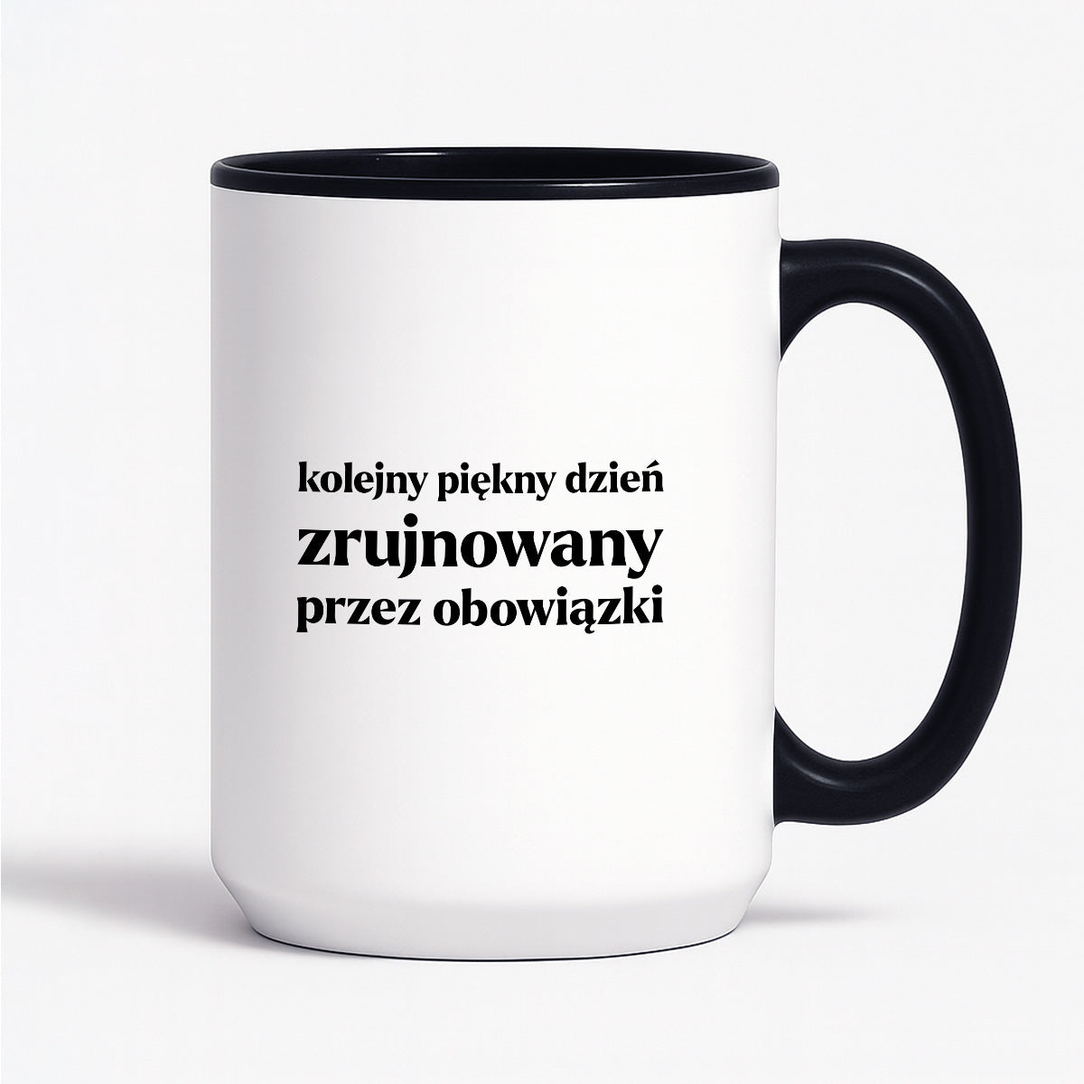 Kubek z nadrukiem - "kolejny piękny dzień zrujnowany przez obowiązki"