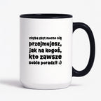 Kubek z nadrukiem "chyba zbyt mocno się przejmujesz, jak na kogoś, kto zawsze sobie poradził :)"