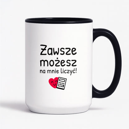 Kubek z nadrukiem - "Zawsze możesz na mnie liczyć"