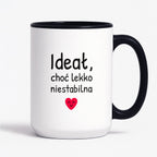 Kubek z nadrukiem - "Ideał, choć lekko niestabilna"