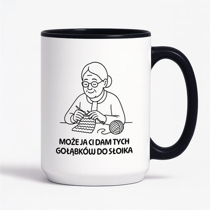 Kubek dla Babci / Dziadka - "Może ja Ci dam tych gołąbków do słoika"