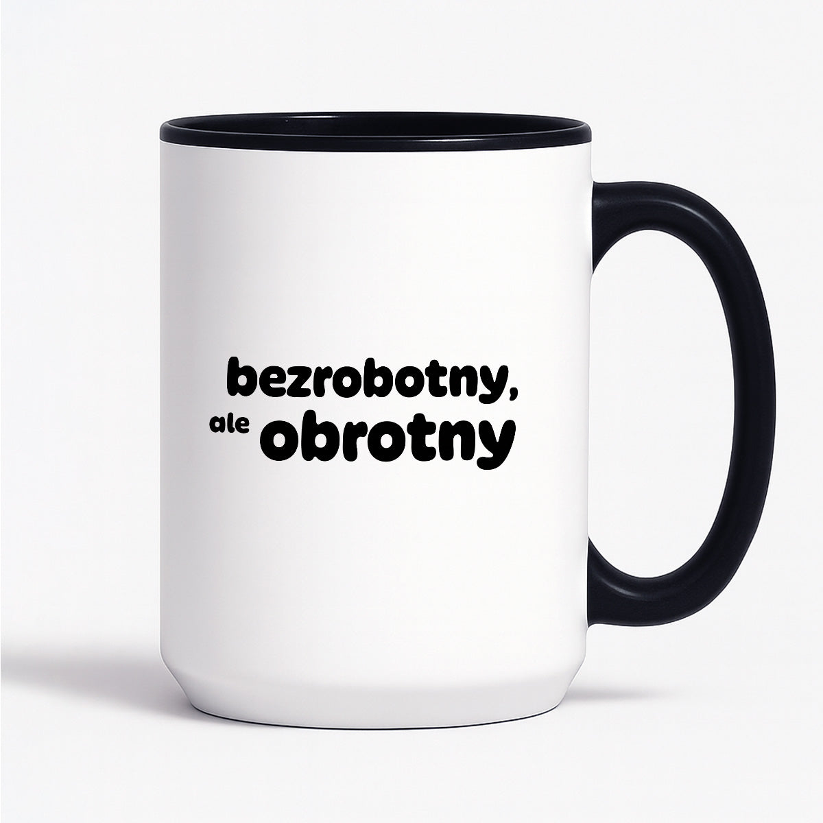 Kubek z nadrukiem - "bezrobotny, ale obrotny"