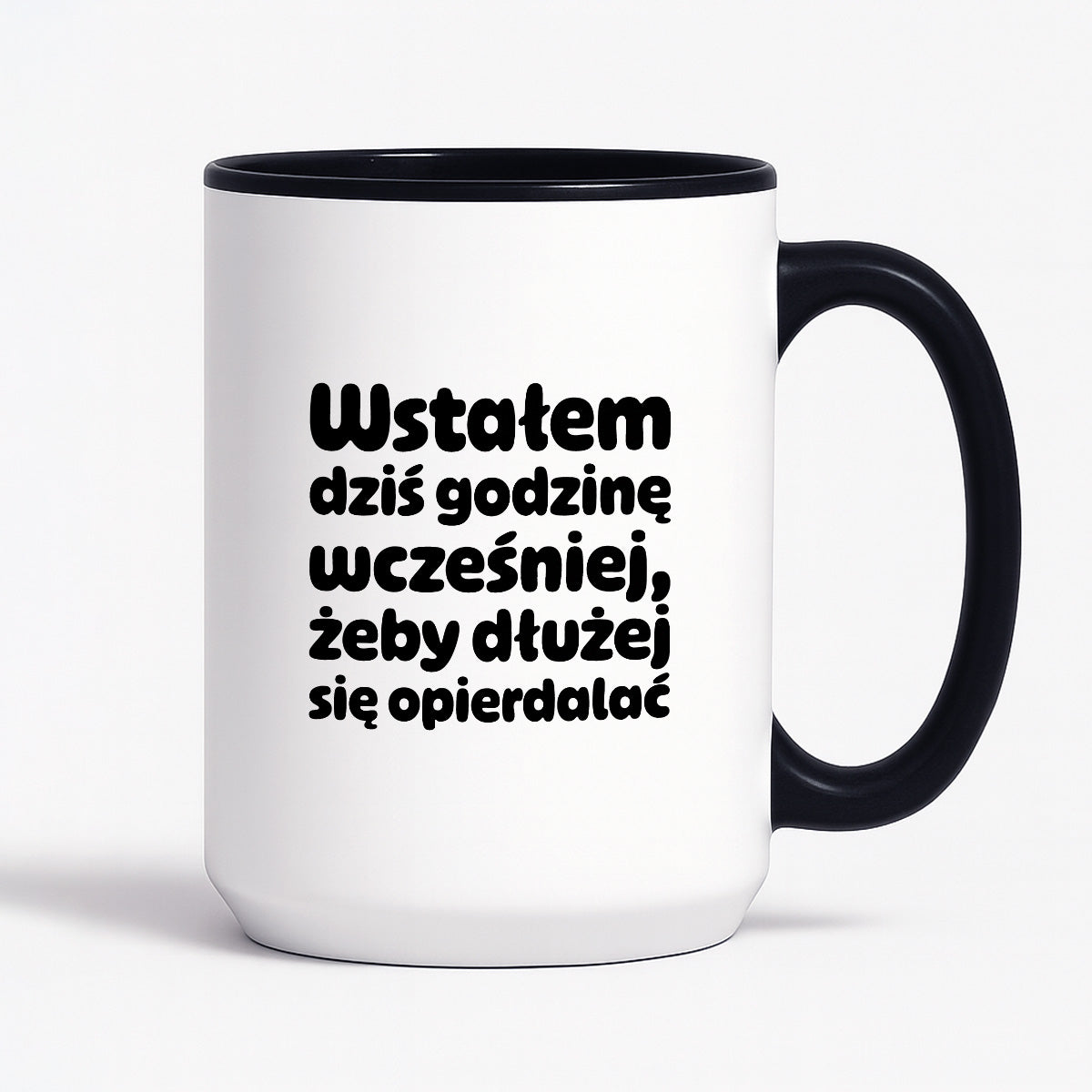 Kubek z nadrukiem "Wstałem dziś godzinę wcześniej, żeby dłużej się opierdalać"