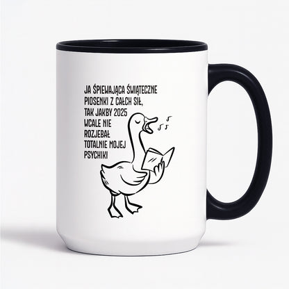 Kubek świąteczny z GĄSKĄ - "JA ŚPIEWAJĄCA ŚWIĄTECZNE PIOSENKI..."