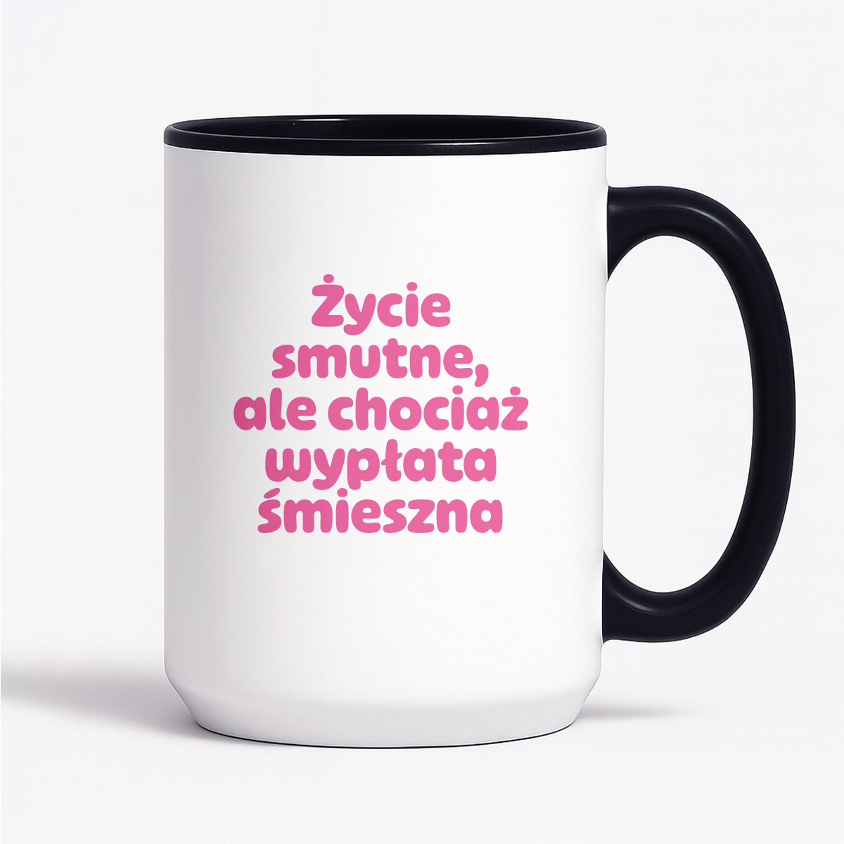 Kubek z nadrukiem "Życie smutne, ale chociaż wypłata śmieszna"