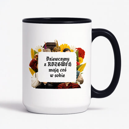 Kubek z nadrukiem "Dziewczyny z RDZGWFH mają coś w sobie" NOWE 1670