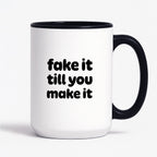 Kubek z nadrukiem - "fake it till you make it"