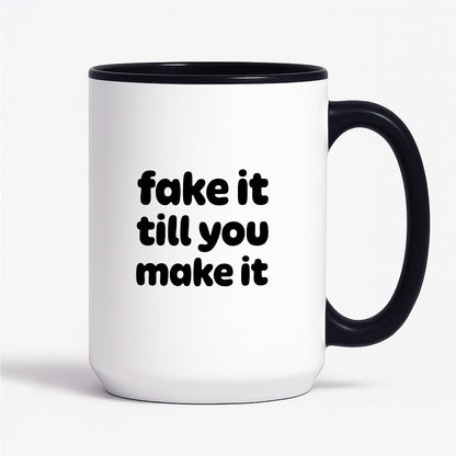 Kubek z nadrukiem - "fake it till you make it"