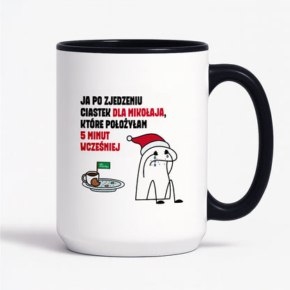 Kubek świąteczny mem "Ja po zjedzeniu ciastek dla Mikołaja, które położyłam 5 minut wcześniej"