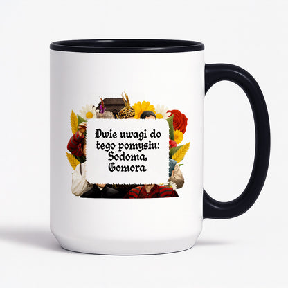 Kubek z nadrukiem "Dwie uwagi do tego pomysłu: Sodoma, Gomora." NOWE 1670