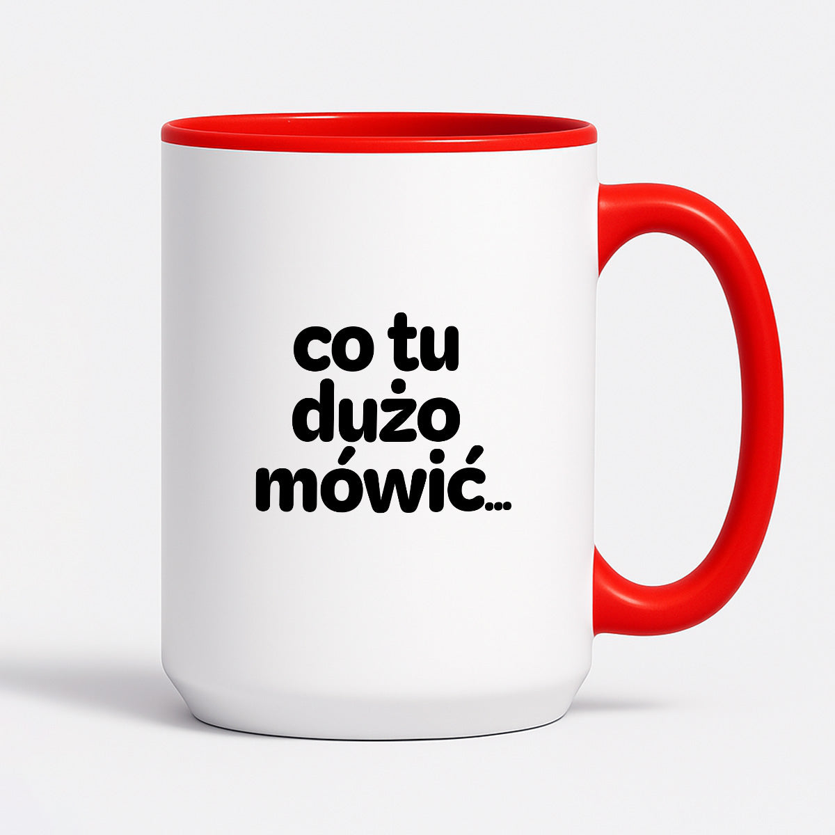 Kubek z nadrukiem - "co tu dużo mówić..."