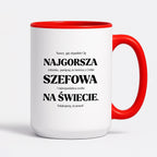 Kubek z nadrukiem - "NAJGORSZA SZEFOWA NA ŚWIECIE (ale jednak nie 🥰)"
