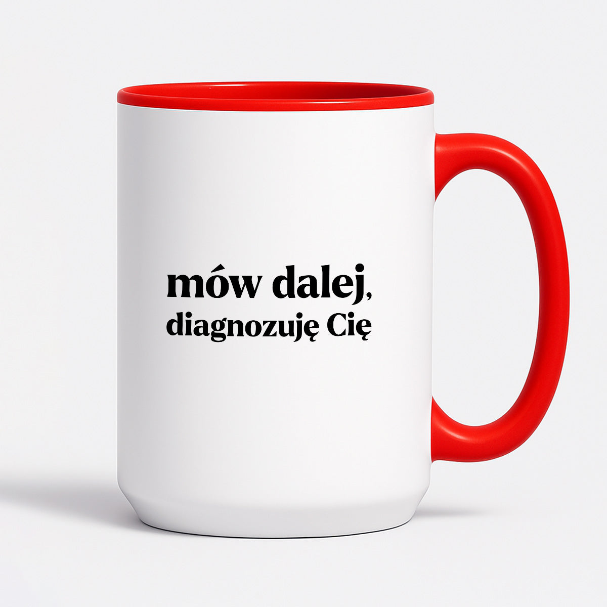 Kubek z nadrukiem - "mów dalej, diagnozuję Cię"