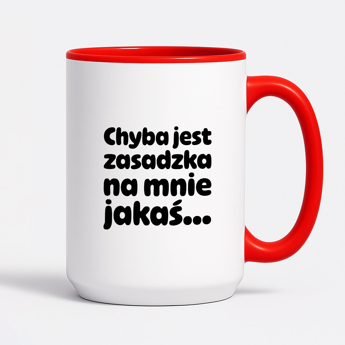 Kubek z nadrukiem "Chyba jest zasadzka na mnie jakaś..."