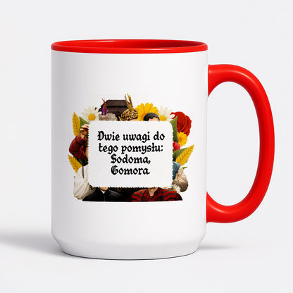 Kubek z nadrukiem "Dwie uwagi do tego pomysłu: Sodoma, Gomora." NOWE 1670