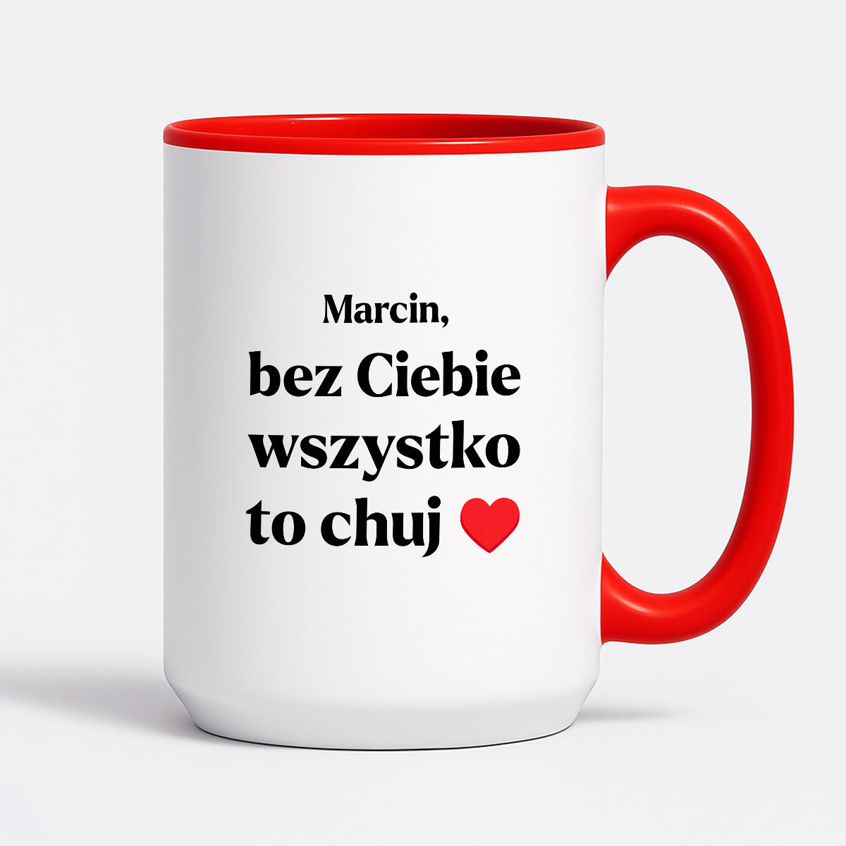 Kubek z nadrukiem i dowolnym imieniem "Bez Ciebie wszystko to chuj" [DZIEŃ CHŁOPAKA]