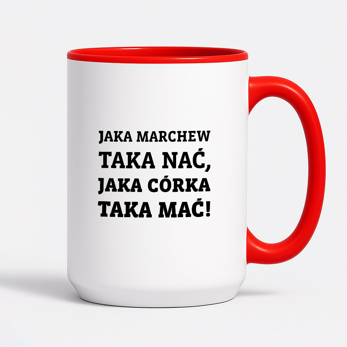 Kubek z nadrukiem - "Jaka marchew taka nać, jaka córka taka mać"