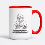 Kubek dla Babci / Dziadka - "Nie siedź na zimnym, bo wilka dostaniesz"