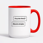 Kubek z nadrukiem - "A vy ste chorý?" ORYGINAŁ CZ