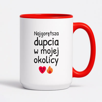 Kubek z nadrukiem - "Najgorętsza dupcia w mojej okolicy"