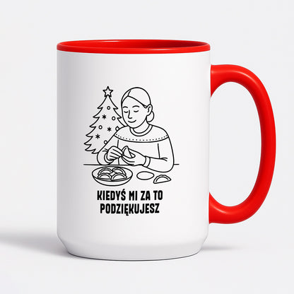 Kubek świąteczny z cytatem MAMY - "Kiedyś mi za to podziękujesz"