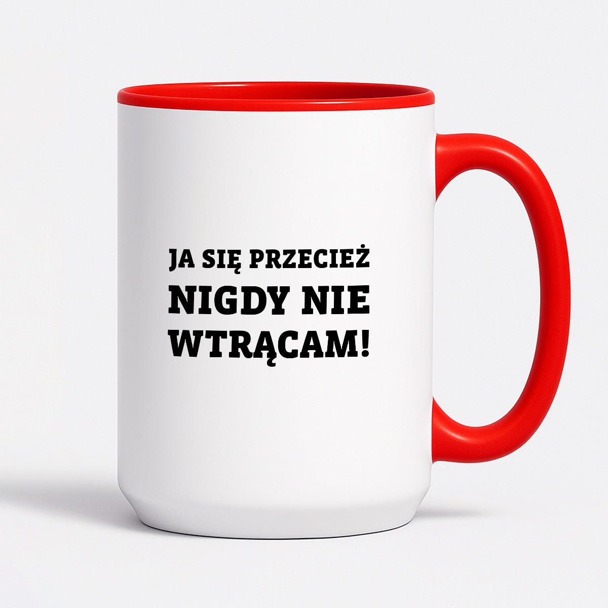 Kubek z nadrukiem - "Ja się przecież nigdy nie wtrącam"