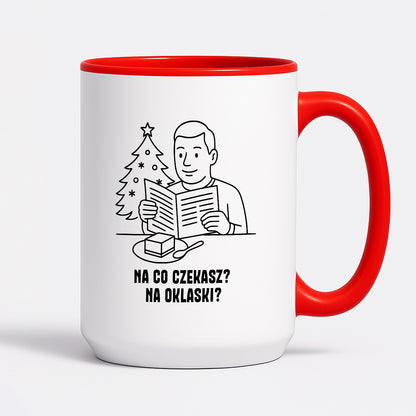 Kubek świąteczny z cytatem TATY - "Na co czekasz? Na oklaski?"