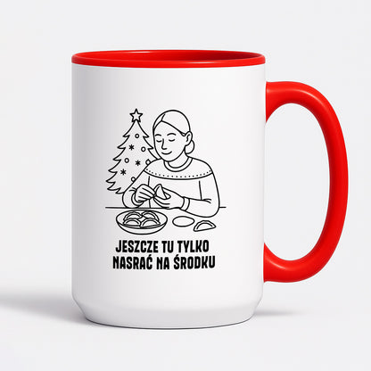 Kubek świąteczny z cytatem MAMY - "Jeszcze tu tylko nasrać na środku"