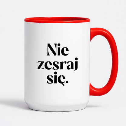 Kubek z nadrukiem "Nie zesraj się!"