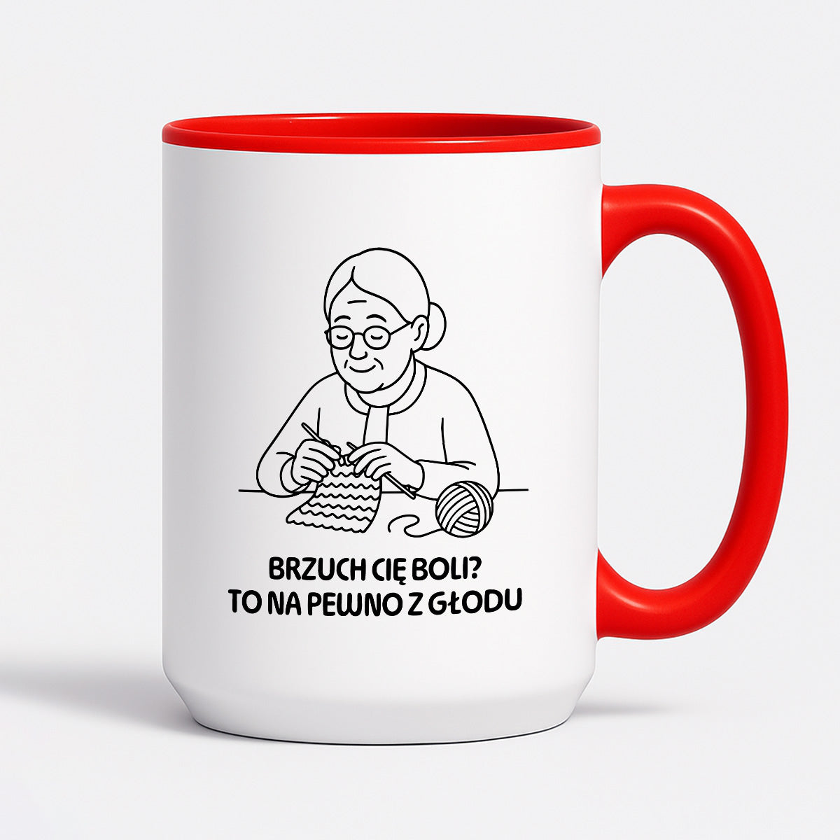 Kubek dla Babci / Dziadka - "Brzuch Cię boli? To na pewno z głodu"