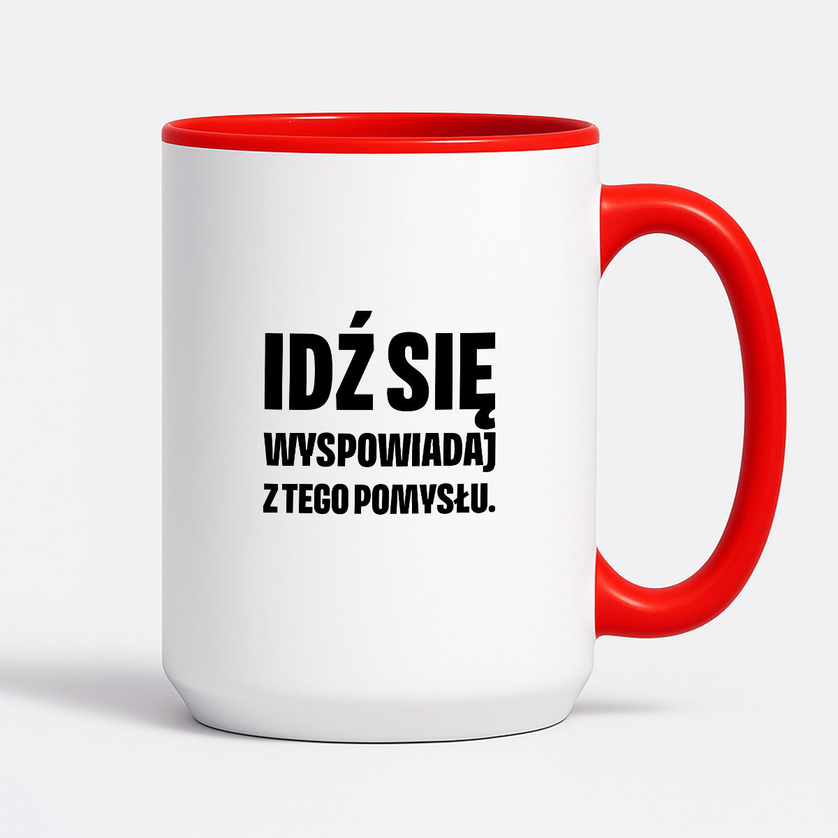 Kubek z nadrukiem - "Idź się wyspowiadaj z tego pomysłu"